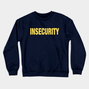 INSECURITY - Security Black T-Shirt Parody T-Shirt Crewneck Sweatshirt